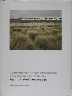 Front Cover of Contemporary African Photography from the Walther Collection Appropriated Landscapes by Corinne Diserens