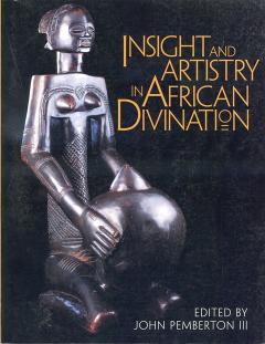 Front cover of Insight and Artistry in African Divination by John Pemberton III