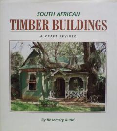 Front cover of South African Timber Buildings by Rosemary Rudd