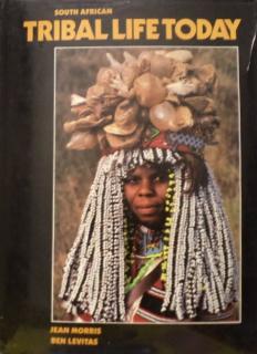 Front cover of South African Tribal Life Today by Jean Morris and Ben Levitas