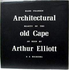 Front cover of Architectural Beauty of the Old Cape As Seen by Arthur Elliot