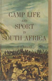 Front cover of Camp Life and Sport in South Africa by T J Lucas