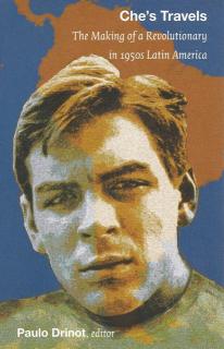 Front cover of Che's Travels edited by Paulo Drinot