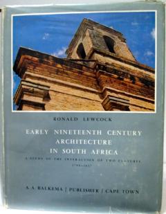 Front cover of Early Nineteenth Century Architecture in South Africa by Ronald Lewcock