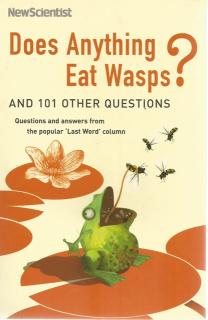 Front Cover of Does Anything Eat Wasps? and 101 Other Questions by New Scientist