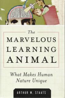 Front cover of The Marvelous Learning Animal by Arthur W Staats