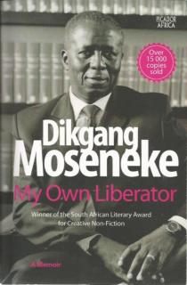 Front cover of My Own Liberator by Dikgang Moseneke