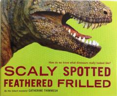 Front cover of Scaly Spotted Feathered Frilled by Catherine Thimmesh