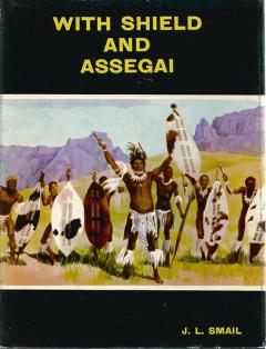 Front Cover of With  Shield and Assegai by J L Smail