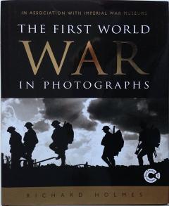 Front cover of The First World War in Photographs by Richard Holmes