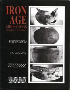 Front cover of Iron Age Migrations by Thomas N Huffman