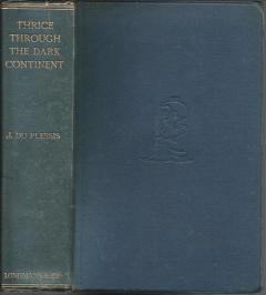 Front cover of Thrice Through the Dark Continent by J. Du Plessis