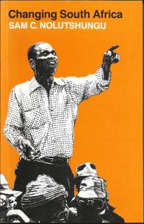 Front cover of Changing South Africa by Sam C. Nolutshungu