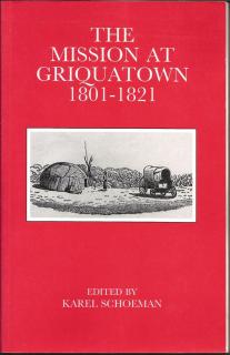 Front cover of The Mission at Griquatown 1801-1821 by Karel Schoeman