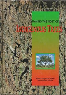 Front cover of Making The Most of Indigenous Trees 1st edition by F & J Venter