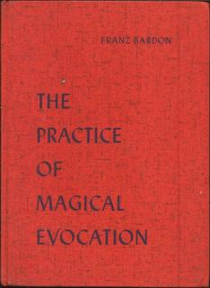 Front cover of The Practice of Magical Evocation by Franz Bardon